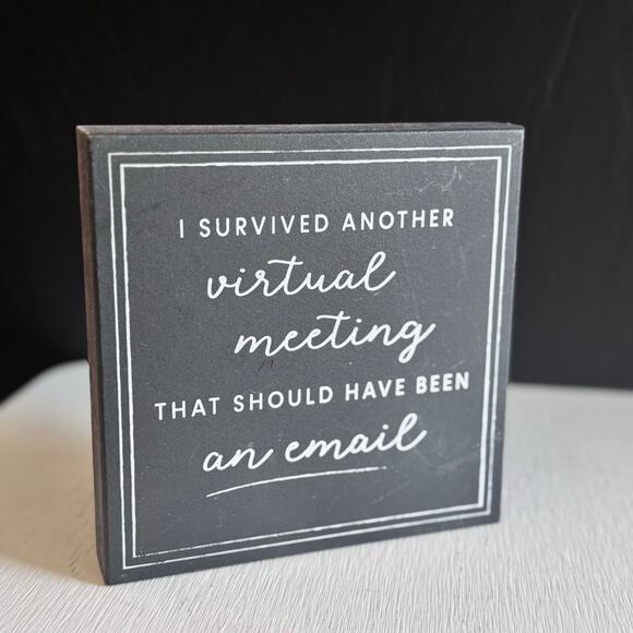 I Survived a Virtual Meeting Home Workspace Sign - Picture 2 of 6